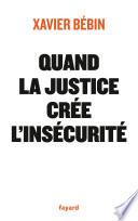 Quand la justice crée l'insécurité