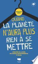 Quand la planète n'aura plus rien à se mettre