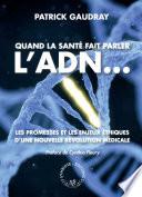 Quand la santé fait parler l'ADN