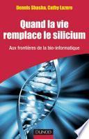 Quand la vie remplace le silicium