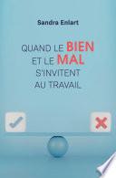 Quand le bien et le mal s'invitent au travail