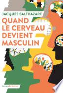 Quand le cerveau devient masculin