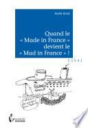 Quand le « Made in France » devient le « Mad in France » ? -