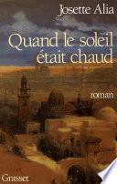 Quand le soleil était chaud
