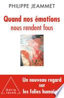 Quand nos émotions nous rendent fous