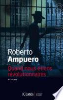 Quand nous étions révolutionnaires