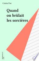 Quand on brûlait les sorcières