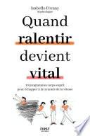 Quand ralentir devient vital - Reprenez le pouvoir sur votre temps et vos besoins