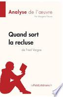 Quand sort la recluse de Fred Vargas (Analyse de l'oeuvre)