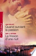 Quand survient la passion - Le frisson d'une nuit (Harlequin Passions)