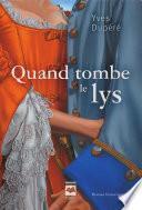 Quand tombe le lys
