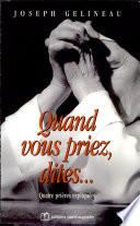 Quand vous priez, dites