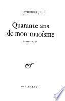Quarante ans de mon maoïsme
