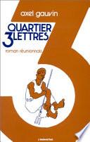 Quartier Trois Lettres (roman réunionnais)