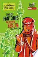 Quatre fantômes im neuen Berlin - collection Tip Tongue - A1 découverte - dès 12 ans