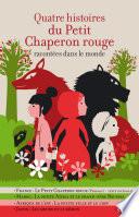 Quatre histoires du Petit Chaperon rouge racontées dans le monde