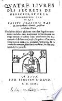 Quatre livres des secrets de medecine, et de la philosophie chymique, faicts francois par M. Jean Liebaut ..