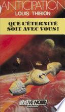 Que l'éternité soit avec vous !