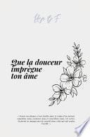 Que la douceur imprègne ton âme
