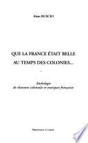 Que la France était belle au temps des colonies