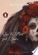 Que la Mort soit Douce : Livre I