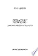 Que la vie est quotidienne...