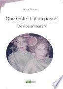 Que reste-t-il du passé de nos amours ?