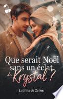 Que serait Noël sans un éclat de Krystal ?