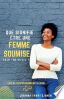 QUE SIGNIFIE ÊTRE UNE FEMME SOUMISE AU 21ème siècle ?