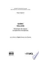 Québec Wallonie. Dynamiques des espaces et expériences francophones