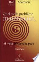 Quel est le problème maintenant, si vous n'y pensez pas ?