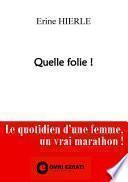 Quelle Folie !