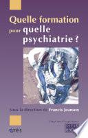 Quelle formation pour quelle psychiatrie ?