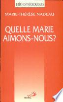 Quelle Marie aimons-nous?