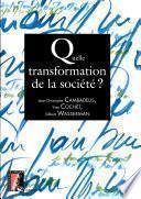 Quelle transformation de la société?