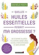 Quelles huiles essentielles pendant ma grossesse ?