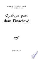 Quelque part dans l'inachevé