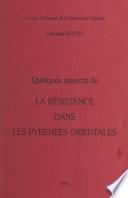 Quelques aspects de la Résistance dans les Pyrénées orientales