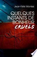 Quelques instants de bonheur cruels