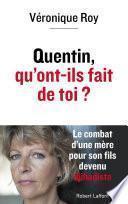 Quentin, qu'ont-ils fait de toi ?