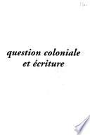 Question coloniale et écriture