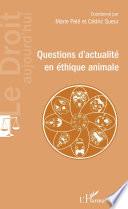 Questions d'actualité en éthique animale