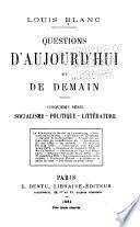 Questions d'aujourd'hui et de demain: Cinquième série. Socialisme. Politique .Littérature