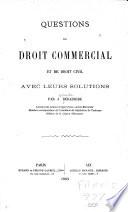 Questions de droit commercial et de droit civil, avec leurs solutions