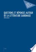 Questions et réponses autour de la littérature gabonaise