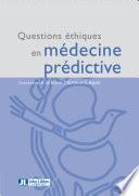 Questions éthiques en médecine prédictive