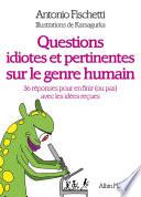 Questions idiotes et pertinentes sur le genre humain
