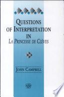 Questions of Interpretation in La Princesse de Clèves