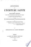 Questions sur l'Écriture sainte, ou Programme détaillé pour servir de guide dans l'étude des saints livres... à l'usage des jeunes ecclésiastiques et des prêtres du ministère