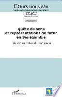 Quête de sens et représentations du futur en Sénégambie